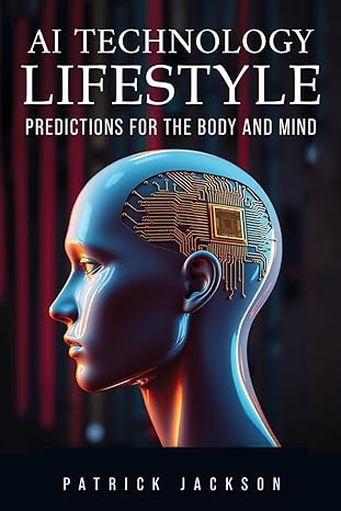 AI Technology Lifestyle: Predictions for the Body and Mind