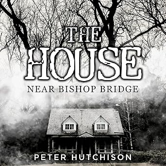 The House Near Bishop Bridge