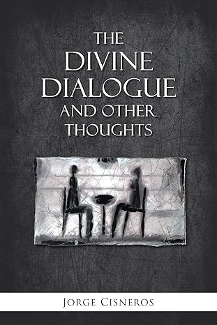 The Divine Dialogue and Other Thoughts