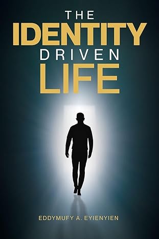 The Identity Driven Life